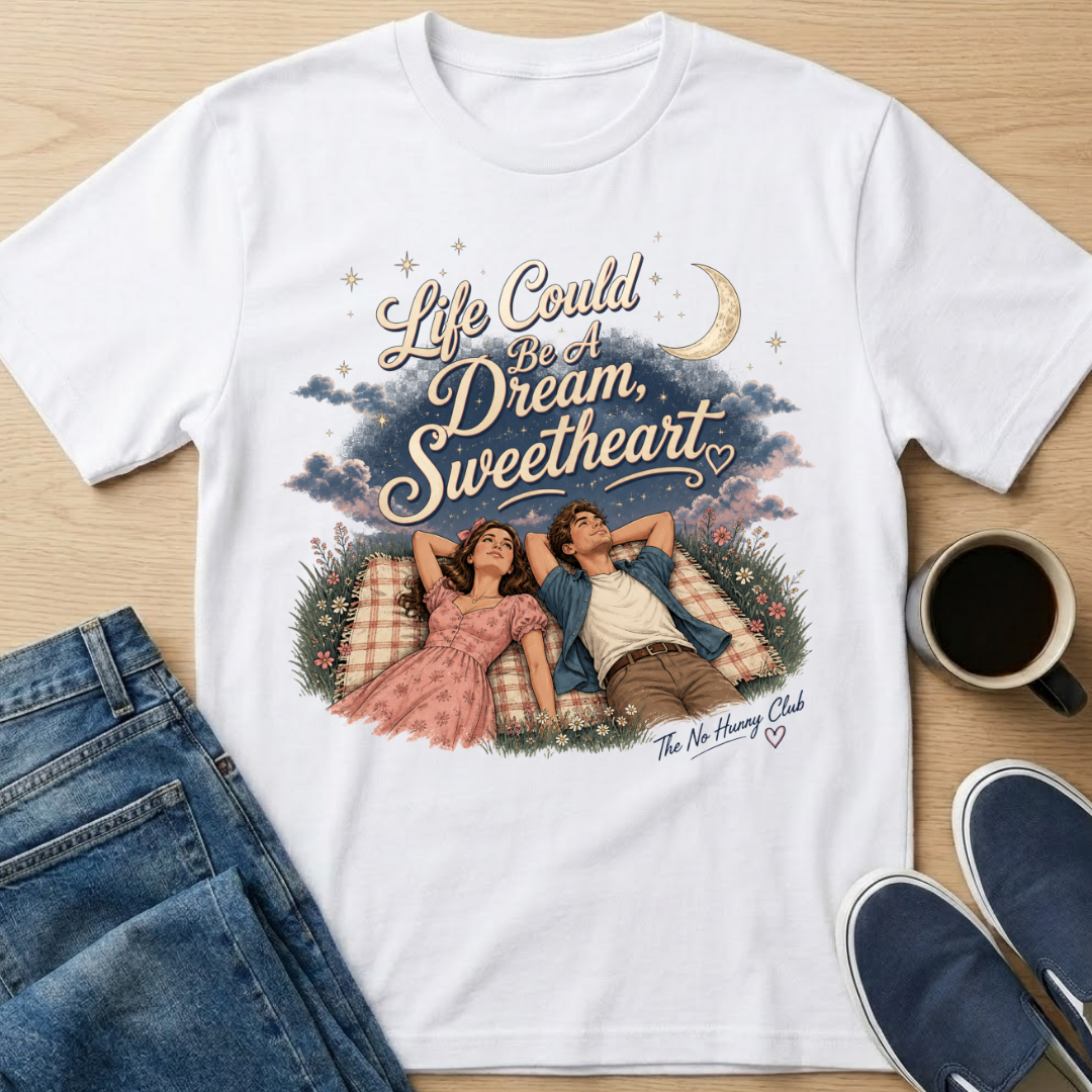 Life Could Be A Dream T-Shirt