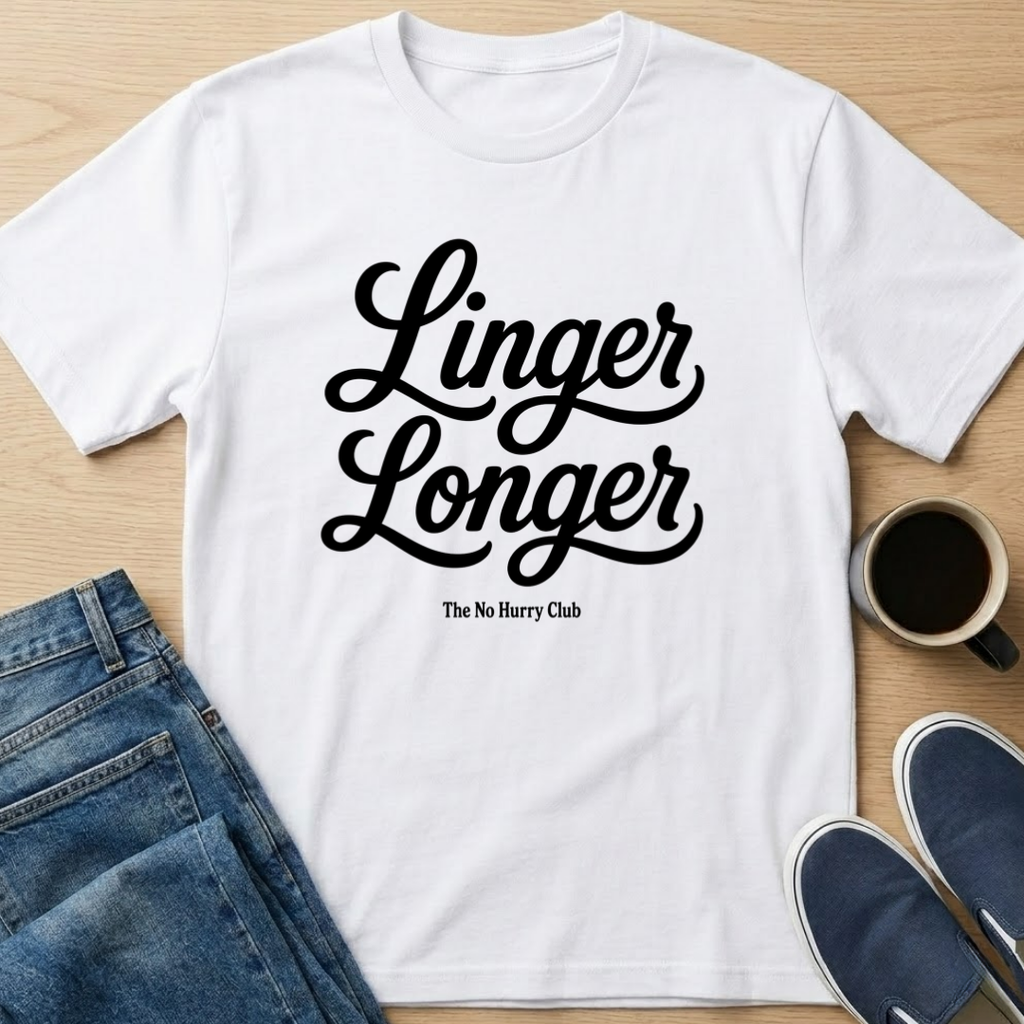 Linger Longer Text T-Shirt